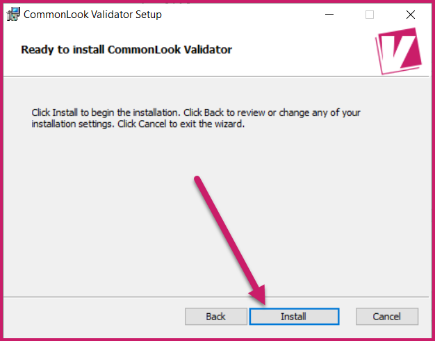 The Install button on the Ready to install CommonLook Validator screen.