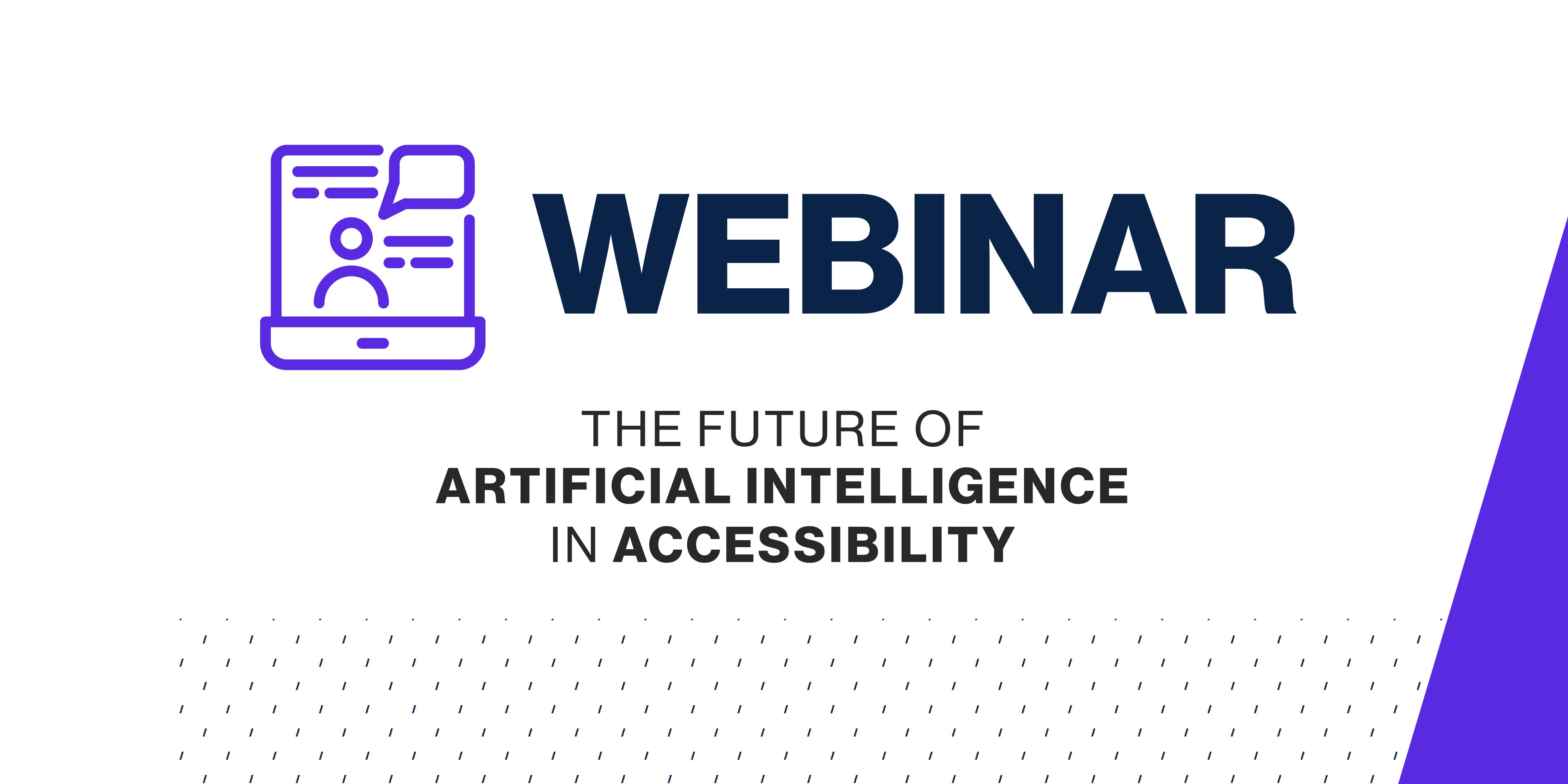 webinar's cover photo that says "The Future of Artificial Intelligence in Accessibility"