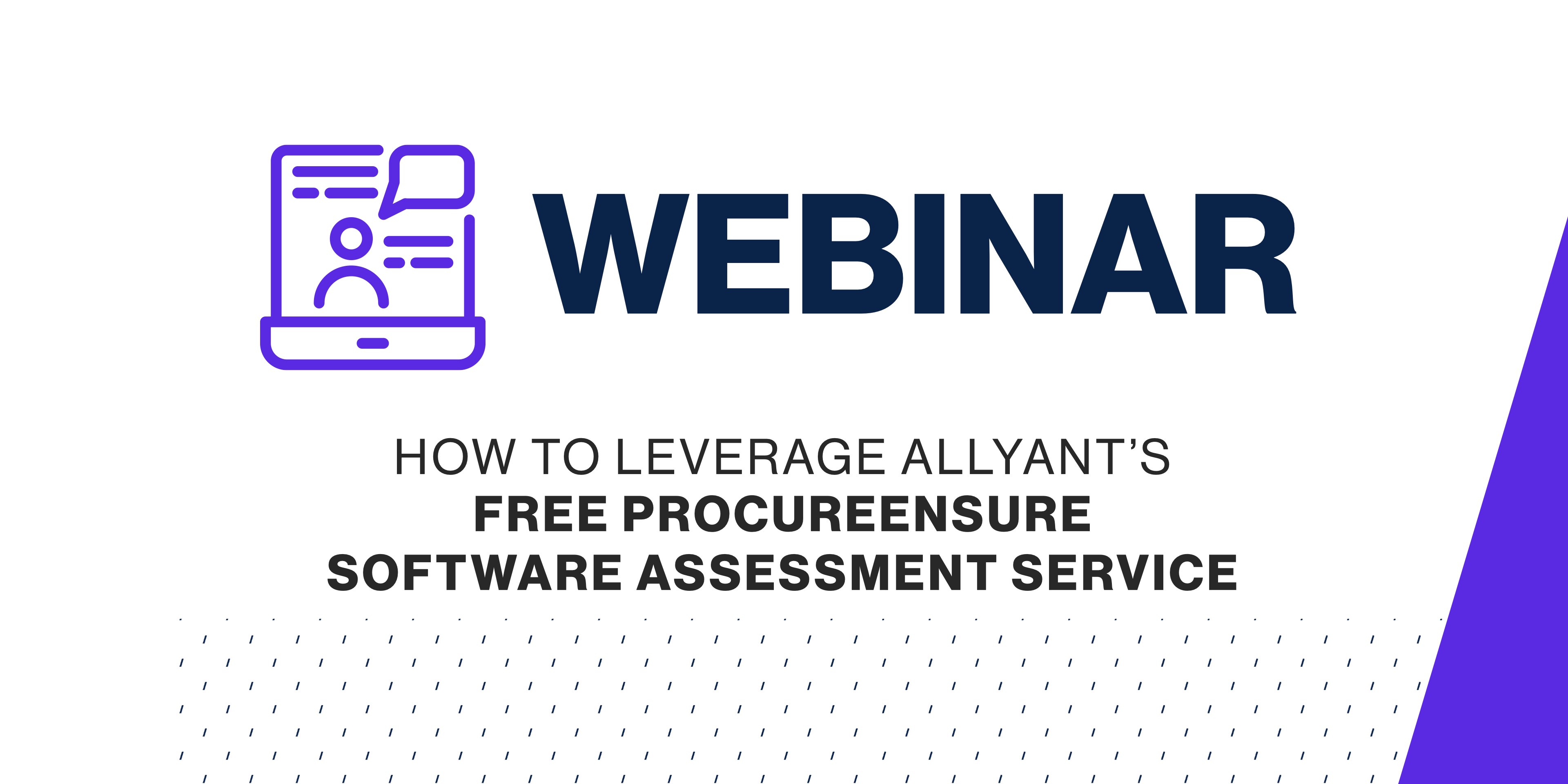 How to Leverage Allyant’s FREE ProcureEnsure Software Assessment Service