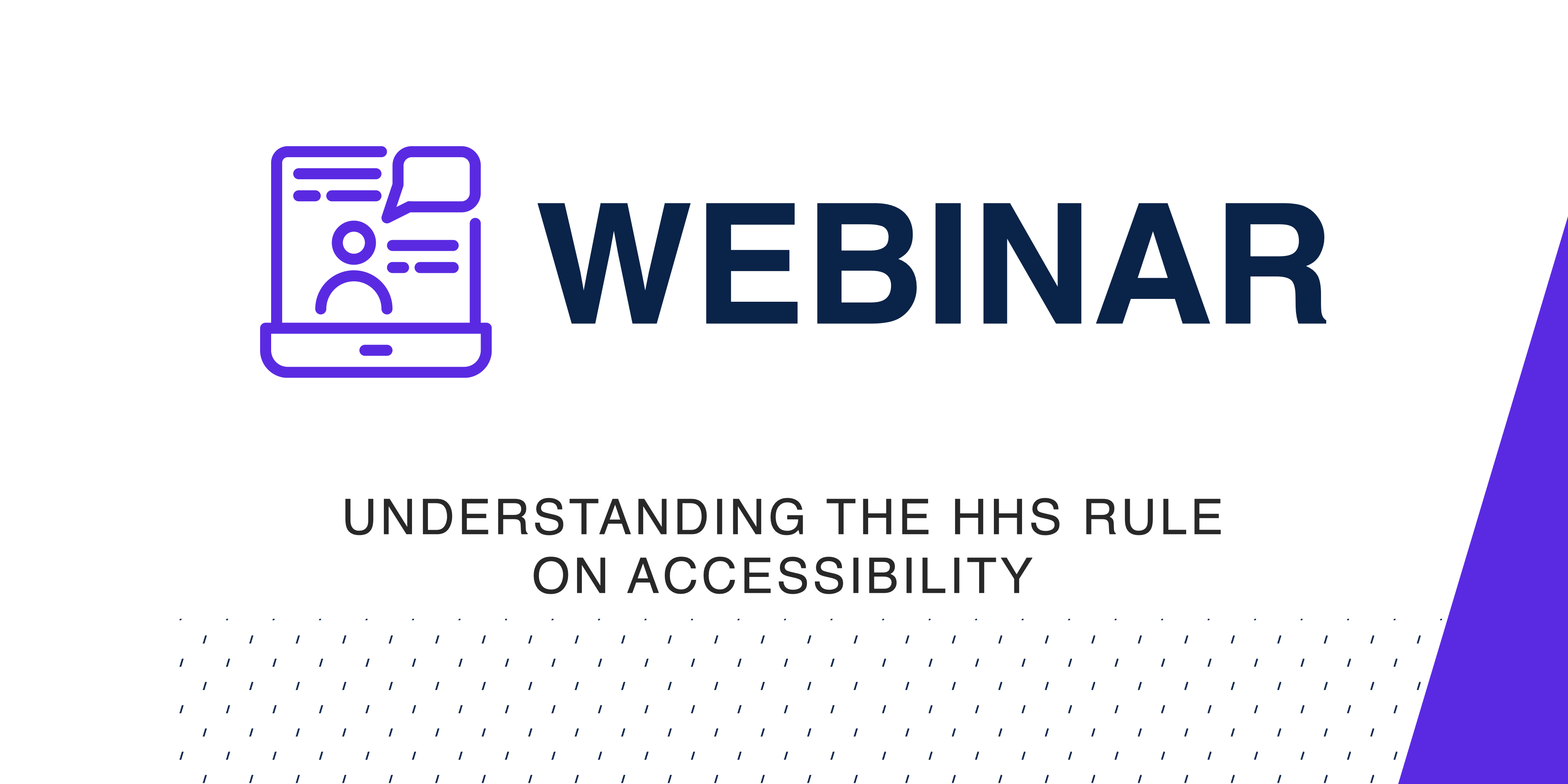 Webinar: Understanding the HHS Rule on Accessibility - More details link.